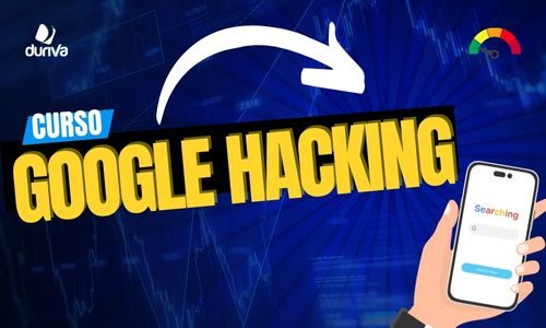 Curso de Google Hacking – Aprende de expertos en ciberseguridad